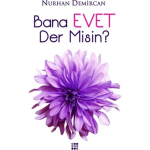 Bana Evet Der Misin