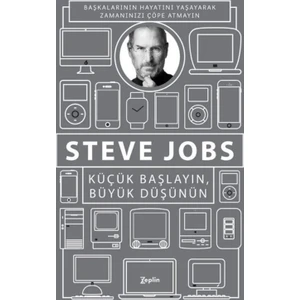 Küçük Başlayın, Büyük Düşünün - Steve Jobs