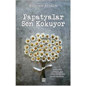 Papatyalar Sen Kokuyor