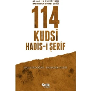 114 Kudsi Hadis-i Şerif-Allah' ın Elçisi'nin Rabbin' den Rivayet Ettiği