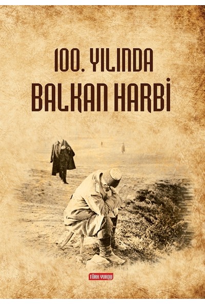 100. Yılında Balkan Harbi