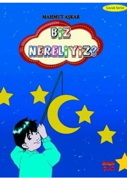 Biz Nereliyiz
