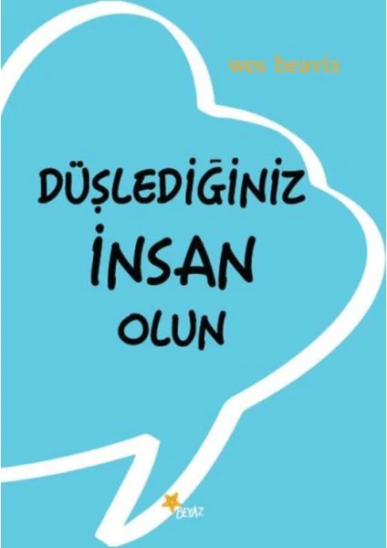 Düşlediğiniz İnsan Olun