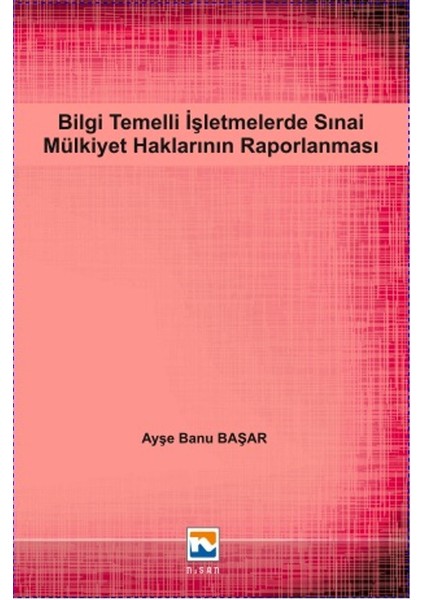 Bilgi Temelli İşletmelerde Sınai Mülkiyet Haklarının Raporlanması