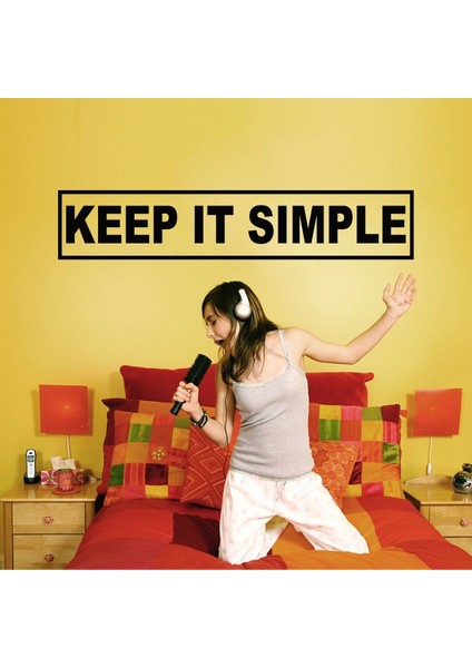 Keep it Simple Duvar Sticker