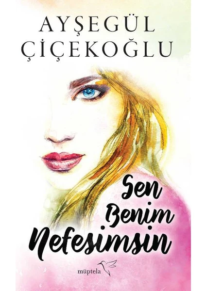 Sen Benim Nefesimsin - Ayşegül Çiçekoğlu