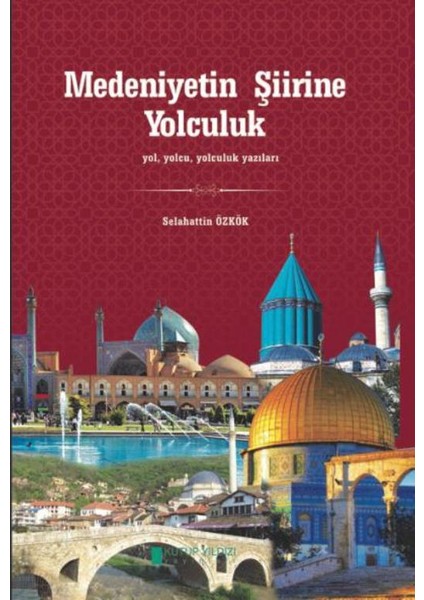 Medeniyetin Şiirine Yolculuk