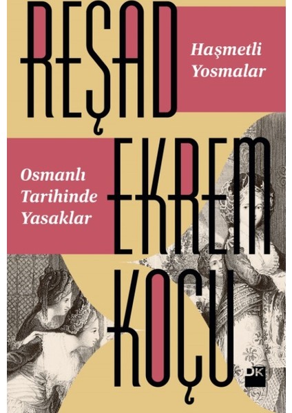 Haşmetli Yosmalar
Osmanlı Tarihinde Yasaklar