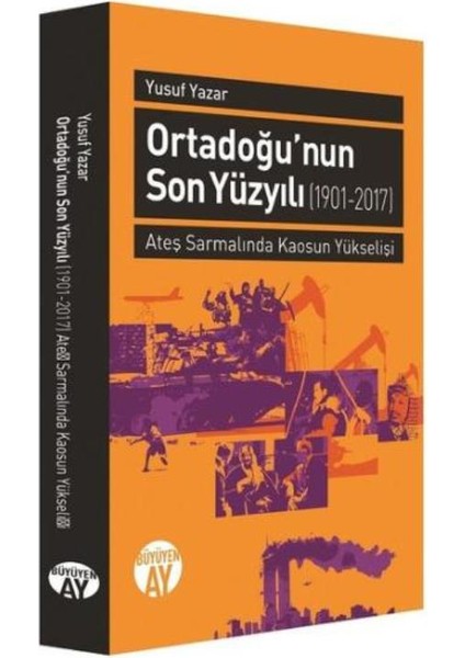 Ortadoğu'nun Son Yüzyılı 1901-2017