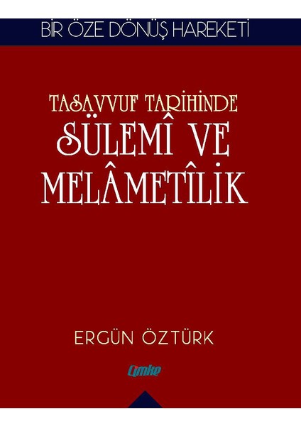 Bir Öze Dönüş Hareketi Tasavvuf Tarihinde Sülemi ve Melametilik - Ergün Öztürk