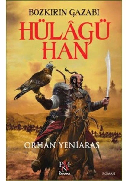 Bozkırın Gazabı Hülagü Han - Orhan Yeniaras