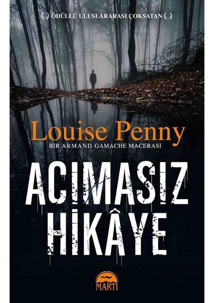 Acımasız Hikaye - Louise Penny