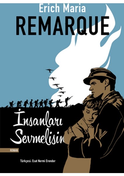 İnsanları Sevmelisin - Erich Maria Remarque