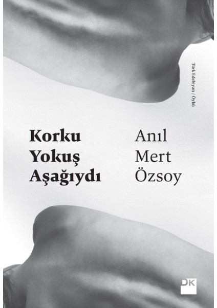 Korku Yokuş Aşağıydı - Anıl Mert Özsoy