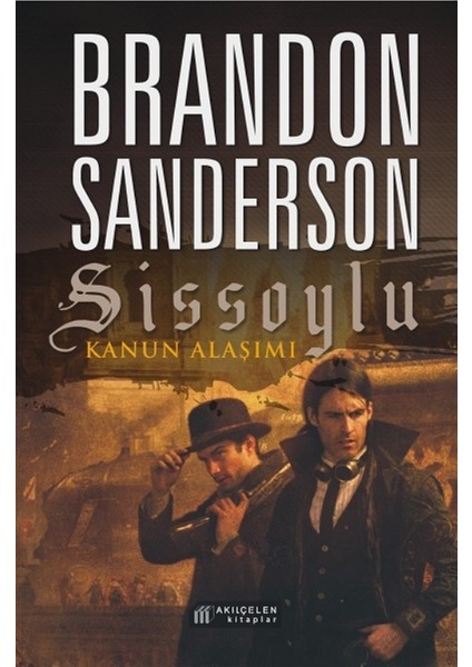 Sissoylu: Kanun Alaşımı - Brandon Sanderson
