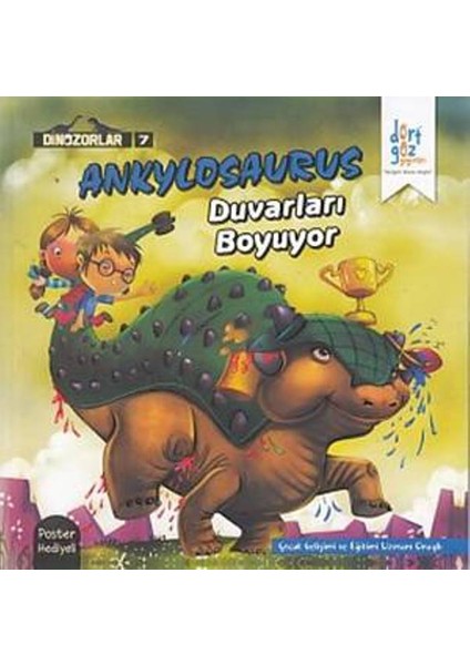 Dinazorlar 7 : Ankylosaurus Duvarları Boyuyor (Poster Hediyeli)