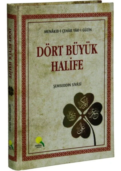 Dört Büyük Halife : Menakıb-I Çehar Yar-ı Güzin(Ciltli)