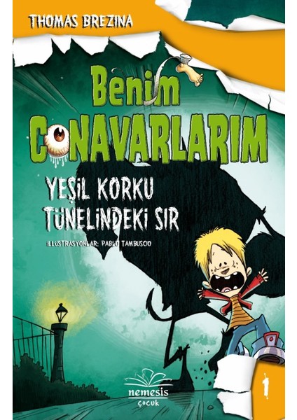 Benim Canavarlarım: Yeşil Korku Tünelindeki Sır 1(Ciltli) - Thomas Brezina