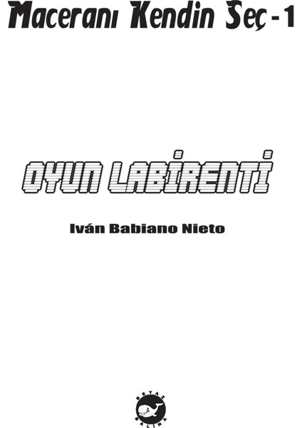 Maceranı Kendin Seç 1: Oyun Labirenti - Ivan Babiano Nieto