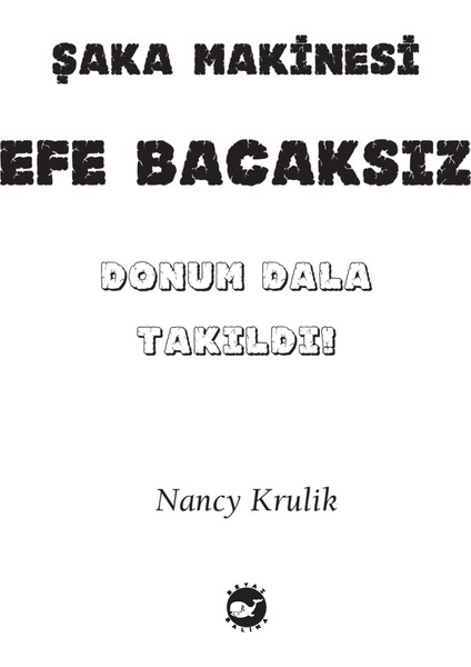 Şaka Makinesi Efe Bacaksız-Donum Dala Takıldı! - Nancy Krulik