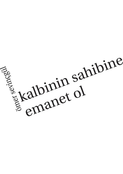 Kalbinin Sahibine Emanet Ol-Ömer Sevinçgül indirimleri