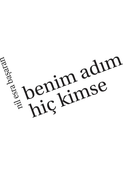 Benim Adım Hiç Kimse - Nil Esra Başaran