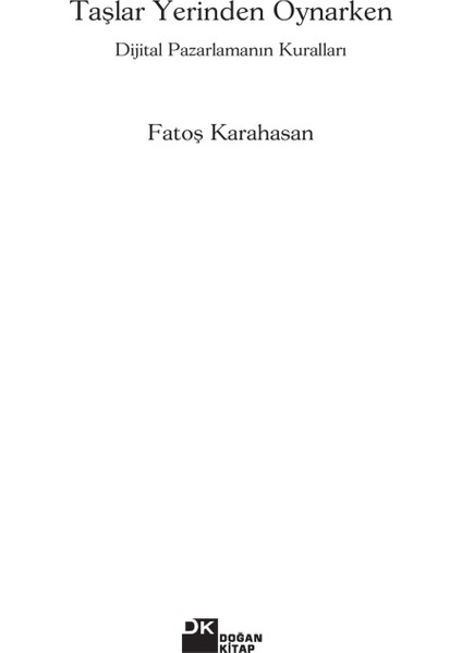 Taşlar Yerinden Oynarken Dijital Pazarlamanın Kuralları-Fatoş Karahasan