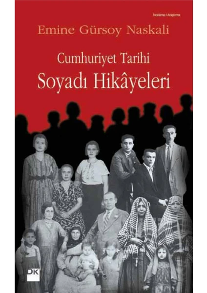 Cumhuriyet Tarihi Soyadı Hikayeleri - Emine Gürsoy Naskali