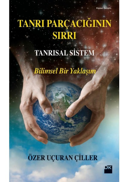 Tanrı Parçacığının Sırrı: Tanrısal Sistem - Özer Uçuran Çiller