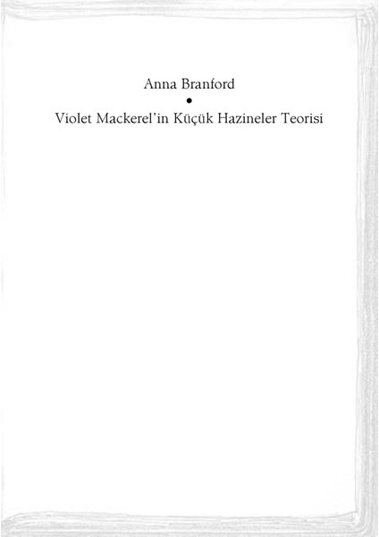 Violet Mackerel’İn Küçük Hazineler Teorisi-Anna Branford fiyatları
