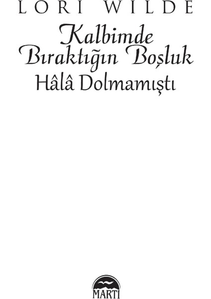 Kalbimde Bıraktığın Boşluk Hala Dolmamıştı - Lori Wilde fiyatları