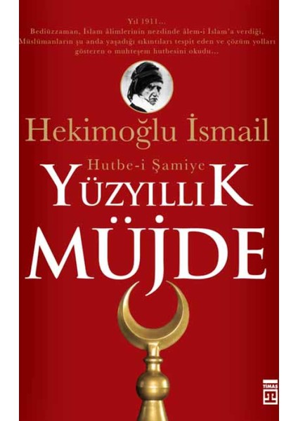 Yüzyıllık Müjde: Hutbe-İ Şamiye-Hekimoğlu İsmail