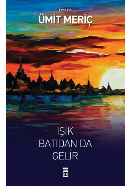 Işık Batıdan Da Gelir-Ümit Meriç fiyatları