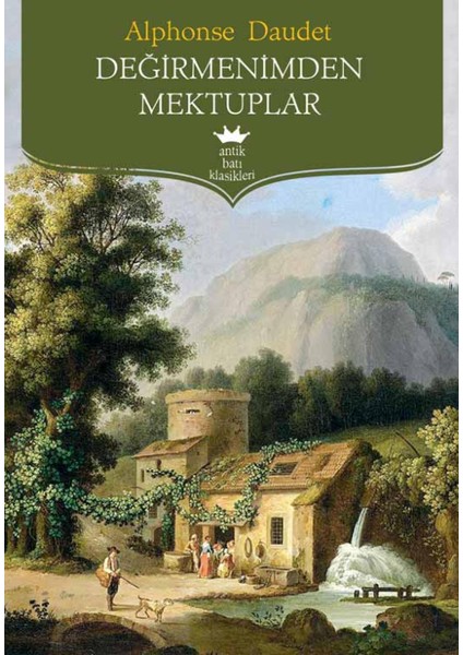 Değirmenimden Mektuplar - Alphonse Daudet