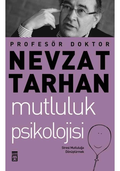 Mutluluk Psikolojisi - Nevzat Tarhan