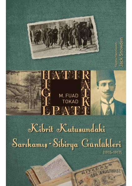 Kibrit Kutusundaki Sarıkamış - Sibirya Günlükleri - M. Fuad Tokad