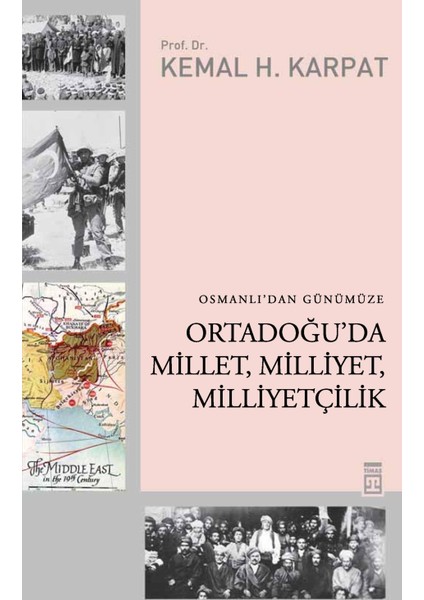 Osmanlı'dan Günümüze Ortadoğu'da Millet, Milliyet, Milliyetçilik