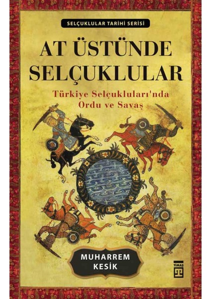 At Üstünde Selçuklular-Muharrem Kesik