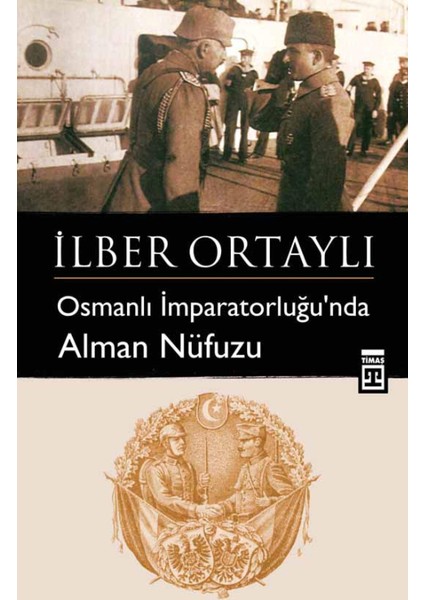 Osmanlı İmparatorluğu’nda Alman Nüfuzu