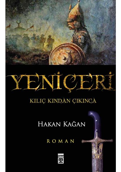 Yeniçeri - Kılıç Kından Çıkınca - Hakan Kağan