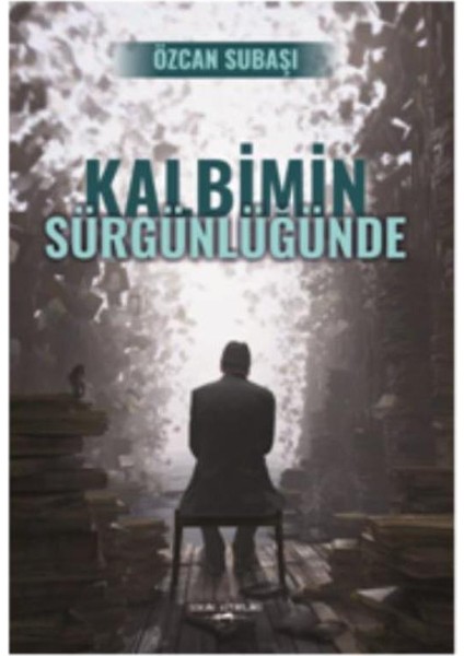 Kalbimin Sürgünlüğünde