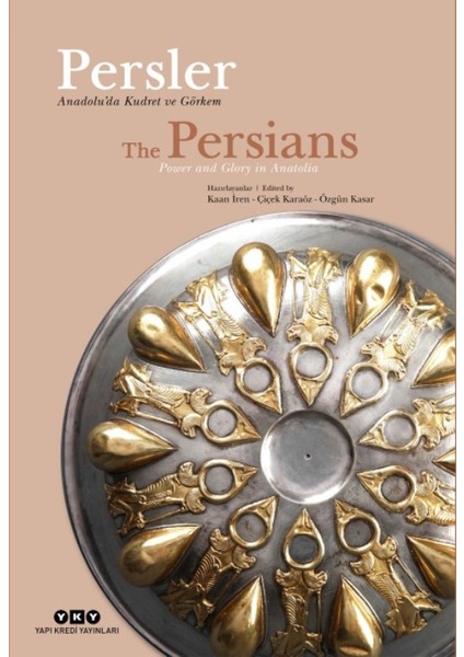 Persler Anadolu’Da Kudret Ve Görkem The Persians :Power And Glory İn Anatolia