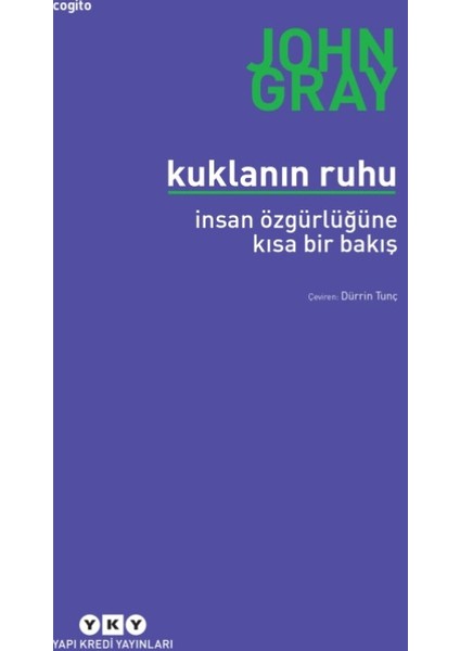 Kuklanın Ruhu :İnsan Özgürlüğüne Kısa Bir Bakış - John Gray