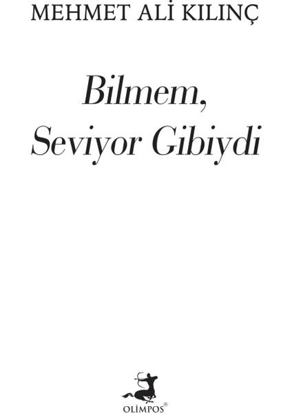 Bilmem Seviyor Gibiydi - Mehmet Ali Kılınç