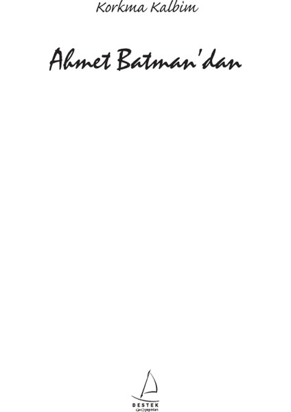 Korkma Kalbim - Ahmet Batman