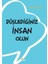 Düşlediğiniz İnsan Olun 1