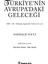 Türkiye'Nin Avrupa'Daki Geleceği - (Abd - Ab - Ortadoğu Üçgeninde Türkiye'Nin Yeri)-Nathalie Tocci 4