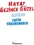 Hayat Gezince Güzel-Fatih Türkmenoğlu 4