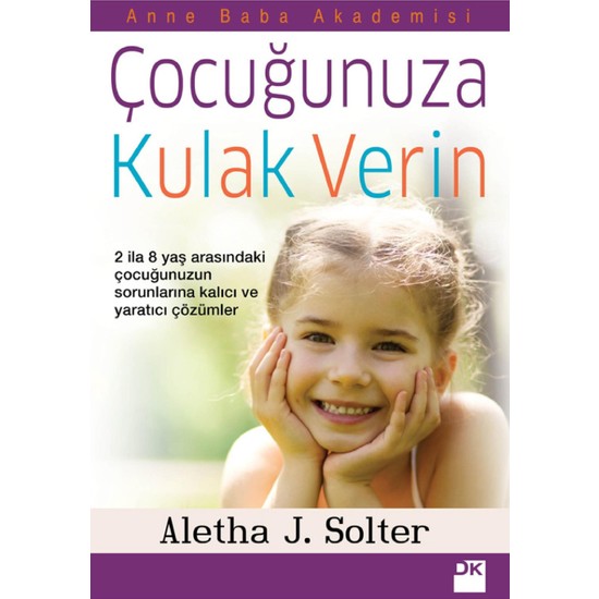 Çocuğunuza Kulak Verin - Aletha J. Solter