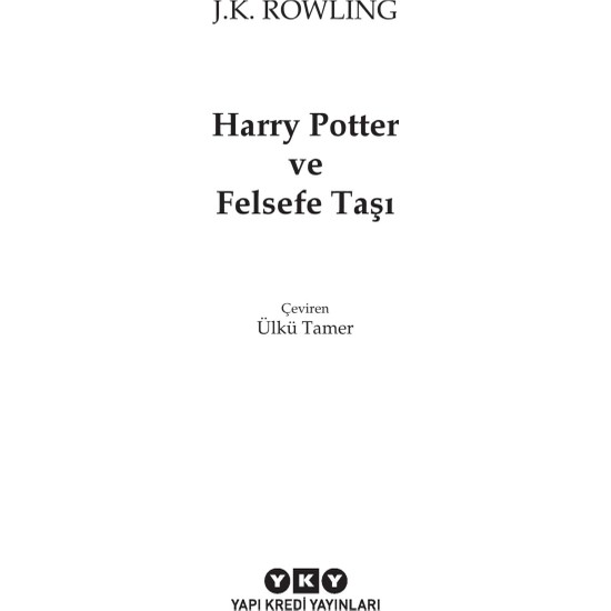 Harry Potter ve Felsefe Taşı by J.K. Rowling Harry Potter ve Felsefe Taşı by J.K. Rowling